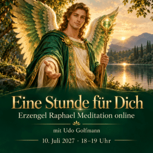 Erzengel Raphael Meditation online mit Udo Golfmann am 10. Juli 2027 – Titelbild Eine Stunde für Dich